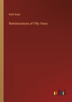 Reminiscences of Fifty Years 3382113120 Book Cover