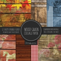 Wood Grain Collage Paper for Scrapbooking Photo Art: Wood Print Flat Lay Shiplap Style Decorative Paper for Crafts 1636572979 Book Cover