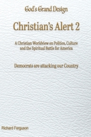 Christian’s Alert 2: A Christian Worldview on Politics, Culture and the Spiritual Battle for America (God's Grand Design) 1597558788 Book Cover