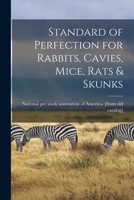 Standard of Perfection for Rabbits, Cavies, Mice, Rats & Skunks 1015815138 Book Cover