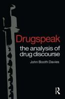 Drugspeak: The Analysis of Drug Discourse 9057021919 Book Cover