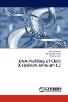 DNA Profiling of Chilli (Capsicum Annuum L.) 3846599409 Book Cover