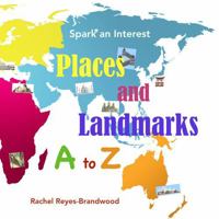 Places and Landmarks A to Z (Spark* an Interest) 1764026748 Book Cover
