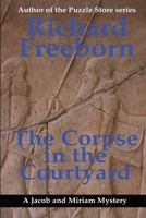 The Corpse in the Courtyard (Jacob and Miriam Mysteries) 1958214078 Book Cover