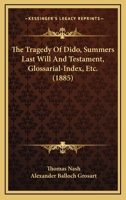 The Tragedy Of Dido, Summers Last Will And Testament, Glossarial-Index, Etc. 1120874017 Book Cover