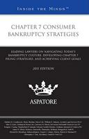 Chapter 7 Consumer Bankruptcy Strategies: Leading Lawyers on Navigating Today's Bankruptcy Culture, Developing Chapter 7 Filing Strategies, and Achieving Client Goals 0314276769 Book Cover