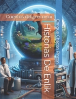 Historias De Enlik: Cuentos del precursor (Spanish Edition) B0DY64331N Book Cover
