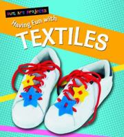 Having Fun With Textiles 1404237178 Book Cover