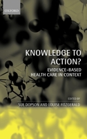 Knowledge to Action?: Evidence-Based Health Care in Context 0199259011 Book Cover