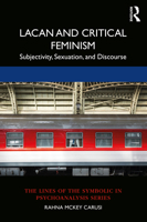 Lacan and Critical Feminism: Subjectivity, Sexuation, and Discourse 036719709X Book Cover