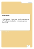 Asb Summer University 2006: Assessment of Student Satisfaction with a Threefold Approach 3836603543 Book Cover