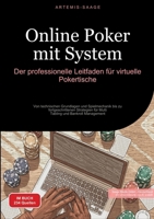 Online Poker mit System: Der professionelle Leitfaden für virtuelle Pokertische: Von technischen Grundlagen und Spielmechanik bis zu fortgeschrittenen ... und Bankroll Management (German Edition) 3384477618 Book Cover