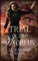A Trial of Two Worlds (Valdor Series) B0FLQ2TTYM Book Cover