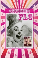 Becoming FLO…A Mostly True Story B0DQHPKQ39 Book Cover