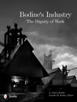 Bodine's Industry: The Dignity of Work 0764342851 Book Cover