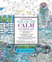 Portable Color Me Calm Coloring Kit: Includes Book, Colored Pencils and Twistable Crayons (Volume 6) 1631061836 Book Cover