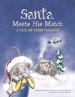 Santa Meets His Match: A Tail of Perseverance 1775062961 Book Cover