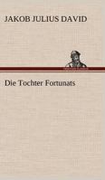 Die Tochter Fortunats: in Großdruckschrift (German Edition) 3842411936 Book Cover