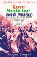 Love Medicine and Music, the Flip Side of the Sixties 9381283133 Book Cover