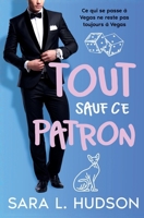 Tout sauf ce Patron: Une comédie romantique au bureau (Tout sauf Toi) 1954602944 Book Cover