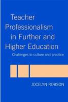 Teacher Professionalism in Post-Compulsory Education: Overcoming Obstacles and Creating Opportunities 0415331676 Book Cover