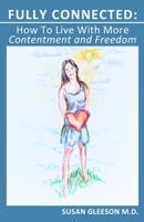 Fully Connected: How To Live With More Contentment and Freedom B0CLK2XXRT Book Cover