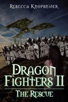 Dragon Fighters Ii: The Rescue 1524605131 Book Cover