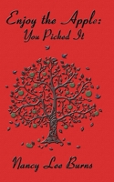 Enjoy the Apple; You Picked It 098869641X Book Cover