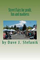 Street fairs for profit, fun and madness 0615564313 Book Cover