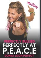 HerStory Volume 1 - Donna Leigh Perfect: Perfectly Bullied Perfectly At P.E.A.C.E. 1081988398 Book Cover