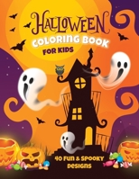 Halloween Coloring Book For Kids: 40 Fun & Spooky Designs, Ages 4-8, 8.5 x 11 Inches (21.59 x 27.94 cm) B08CJPKT3K Book Cover