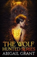 The Wolf Hunted Series: Books 1-5 (YA Wolf Shifter Romance) B0B3N4BY97 Book Cover