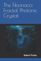 The Fibonacci Fractal Photonic Crystal: Short Science Fiction Horror Story B085K9RG7W Book Cover