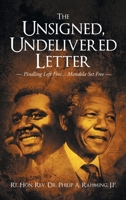 The Unsigned, Undelivered Letter: Pindly Left Free... Mandela Set Free 1643619551 Book Cover