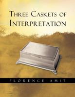 Three Caskets of Interpretation 1468586335 Book Cover