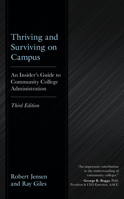 Thriving and Surviving on Campus: An Insider’s Guide to Community College Administration 1475873441 Book Cover