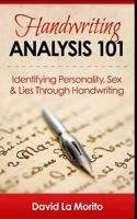 Handwriting Analysis 101: Identifying Personality, Sex & Lies Through Handwriting 1511484640 Book Cover