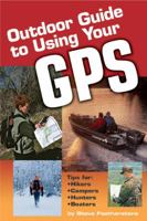 Outdoor Guide to Using Your GPS 1589231457 Book Cover