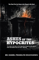 Ashes Of The Hypocrites 9786192400 Book Cover
