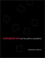 Conceptual Art and the Politics of Publicity 0262511843 Book Cover