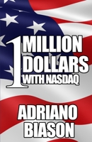 1 Million Dollars with Nasdaq B099BZWZ2L Book Cover