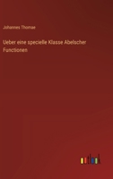 Ueber eine specielle Klasse Abelscher Functionen 3368527703 Book Cover
