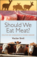 Should We Eat Meat: Evolution and Consequences of Modern Carnivory 1118278720 Book Cover