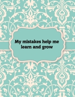 My Mistakes Help me Learn and Grow, Notebook: Great Gift Idea With Motivation Saying On Cover, For Take Notes (120 Pages Lined Blank 8.5x11) 1676451064 Book Cover