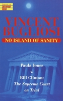 No Island of Sanity: Paula Jones v. Bill Clinton: The Supreme Court on Trial 0345424875 Book Cover