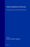 The Sacrifice of Isaac: The Aqedah, Genesis 22 and Its Interpretations (Themes in Biblical Narrative) 9004124349 Book Cover