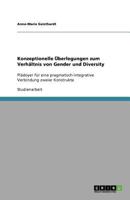 Konzeptionelle Überlegungen zum Verhältnis von Gender und Diversity: Plädoyer für eine pragmatisch-integrative Verbindung zweier Konstrukte 3640843827 Book Cover