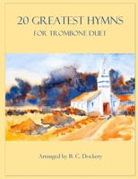 20 Greatest Hymns for Trombone Duet B0CRQ6MBPZ Book Cover