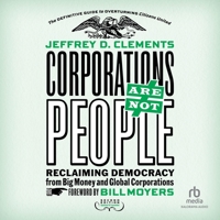 Corporations Are Not People: Reclaiming Democracy from Big Money and Global Corporations (2nd Edition) B0F3ZSFCXT Book Cover