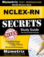 NCLEX Review Book: Nclex-RN Secrets Study Guide: Complete Review, Practice Tests, Video Tutorials for the Nclex-RN Examination 1516705769 Book Cover